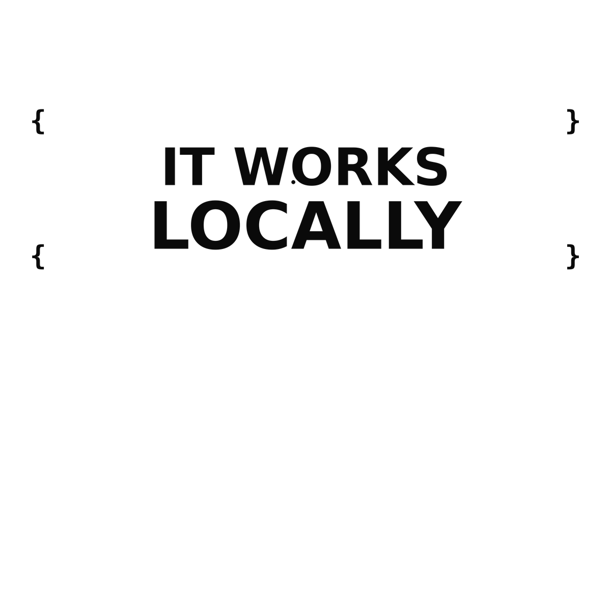It Works Locally tee preview
