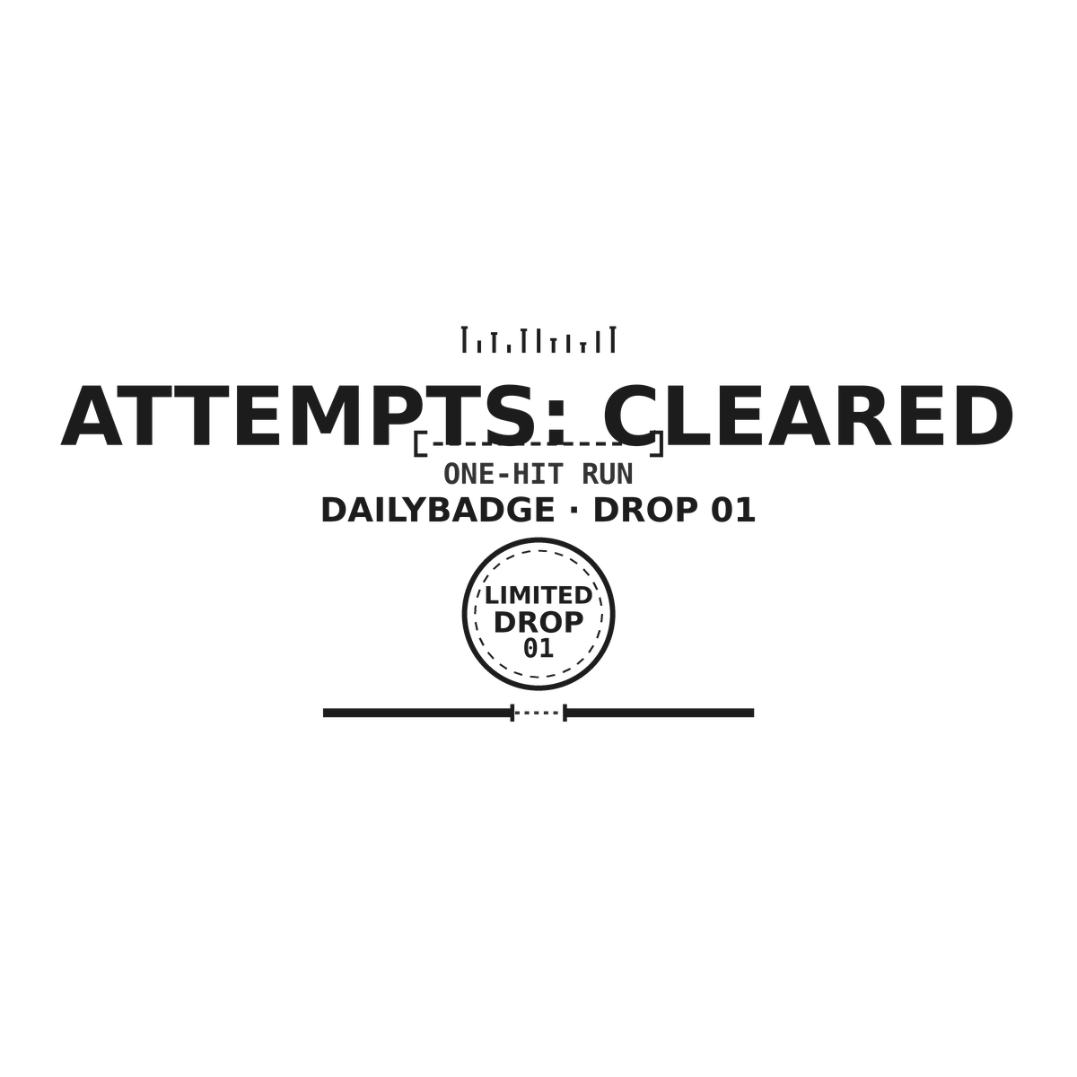 ATTEMPTS: CLEARED — One-Hit Run Month 01 Limited